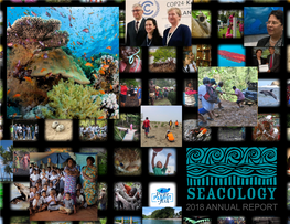 2018 ANNUAL REPORT Seacology Is Dedicated to Protecting Island Environments Around the World