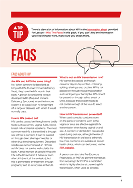 FAQS ABOUT HIV What Is Not an HIV Transmission Risk? Are HIV and AIDS the Same Thing? HIV Cannot Be Passed on Through No