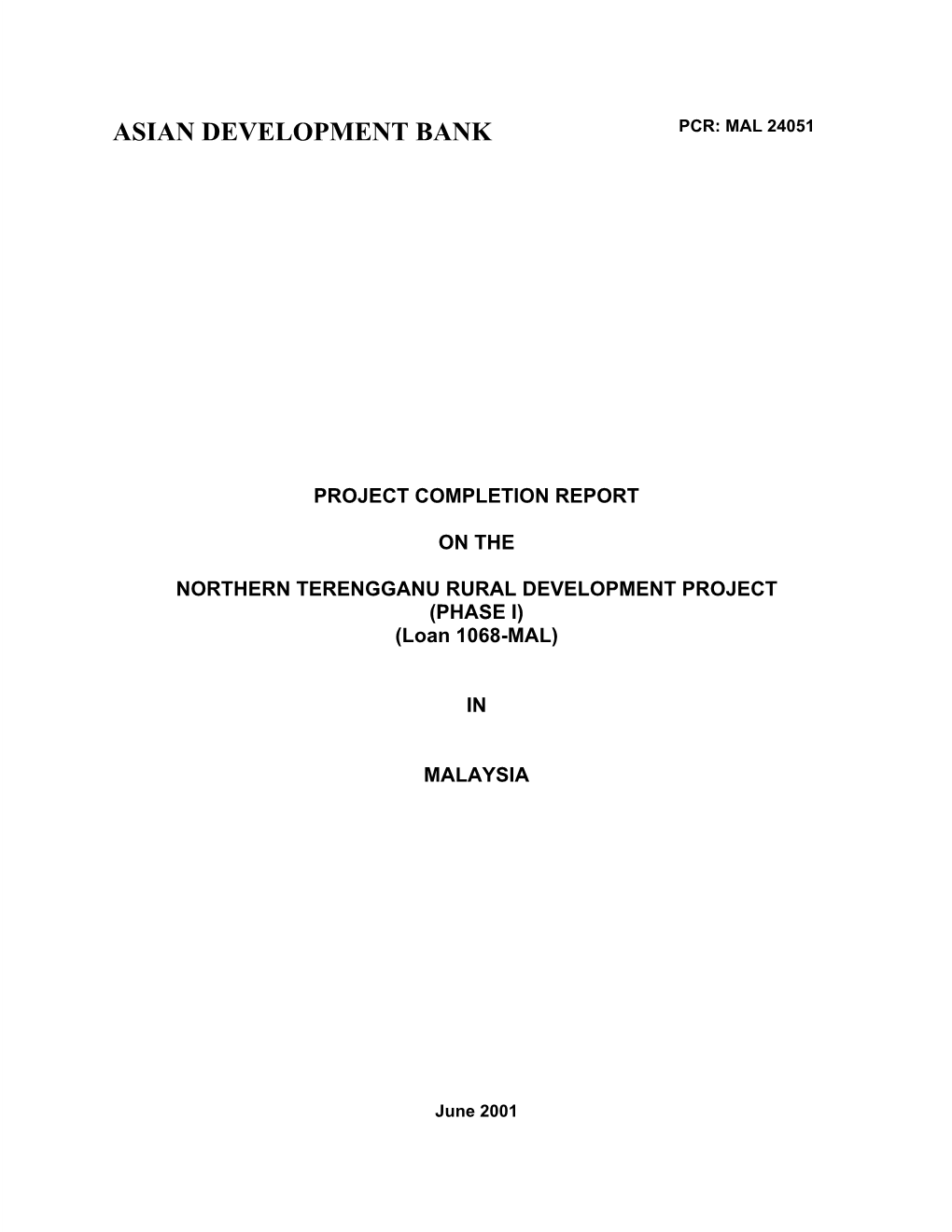 NORTHERN TERENGGANU RURAL DEVELOPMENT PROJECT (PHASE I) (Loan 1068-MAL)