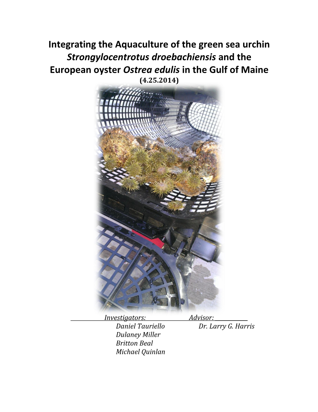 Integrating the Aquaculture of the Green Sea Urchin Strongylocentrotus Droebachiensis and the European Oyster Ostrea Edulis in the Gulf of Maine (4.25.2014)