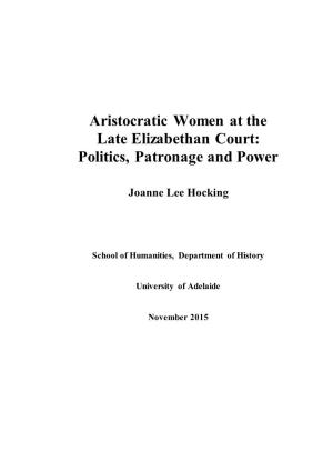 Aristocratic Women at the Late Elizabethan Court: Politics, Patronage and Power