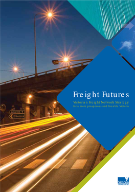 Freight Futures: Victorian Freight Network Strategy for a More