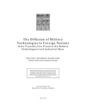 The Diffusion of Military Technologies to Foreign Nations Arms Transfers Can Preserve the Defense Technological and Industrial Base