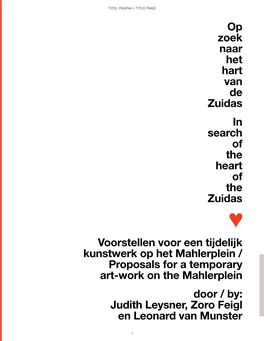 Jdelijk Kunstwerk Op Het Mahlerplein / Proposals for a Temporary Art-Work on the Mahlerplein Door / By: Judith Leysner, Zoro Feigl En Leonard Van Munster