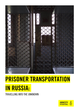 Prisoner Transportation in Russia: Travelling Into the Unknown