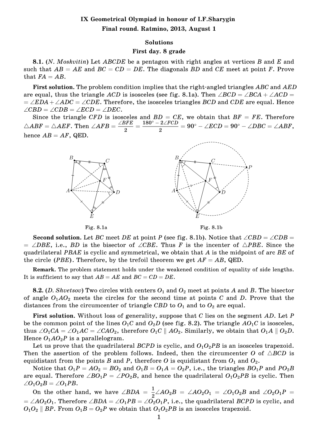 IX Geometrical Olympiad in Honour of I.F.Sharygin Final Round. Ratmino, 2013, August 1 Solutions First Day. 8 Grade 8.1. (N