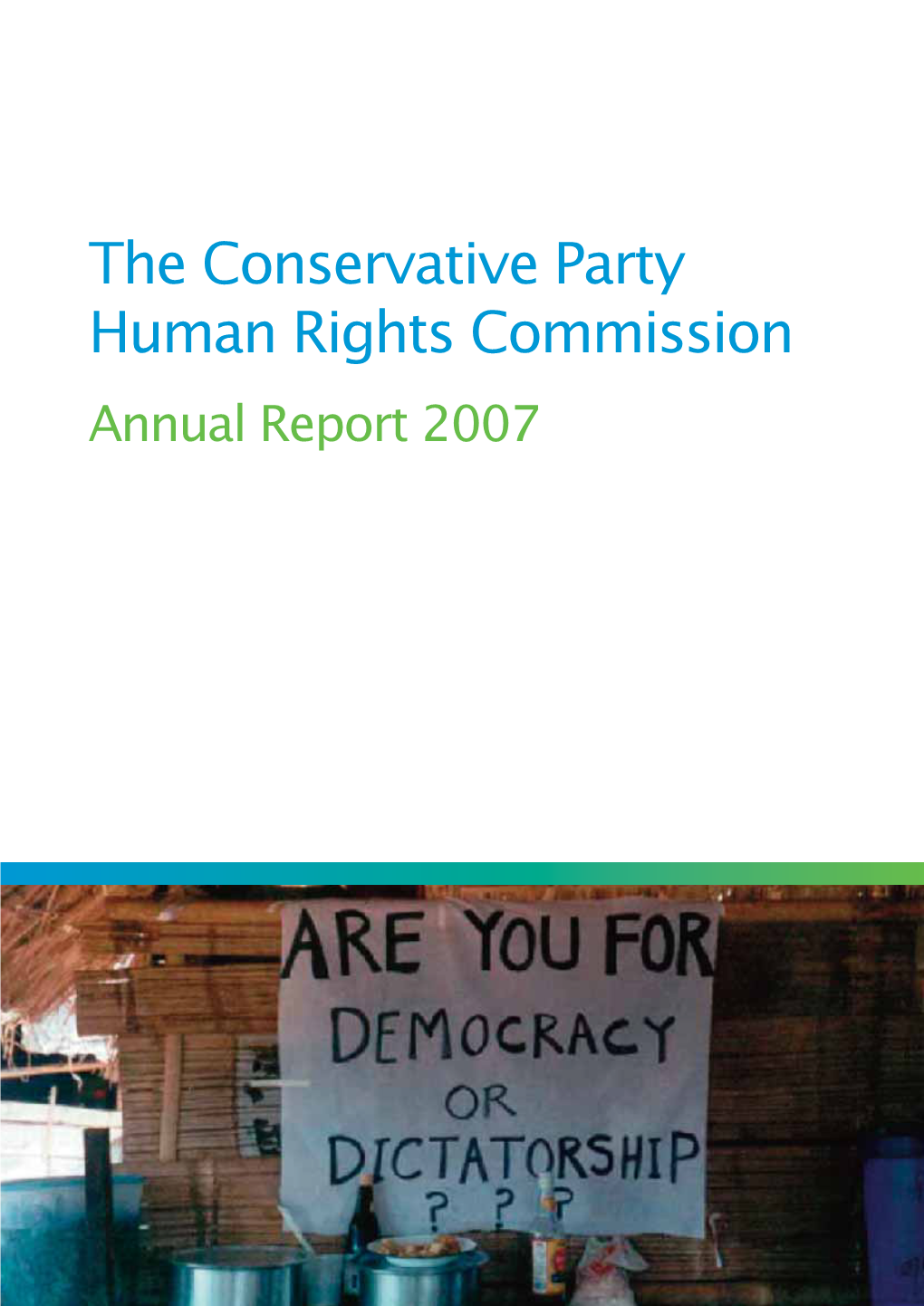 The Conservative Party Human Rights Commission Annual Report 2007