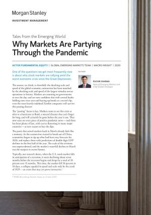 Why Markets Are Partying Through the Pandemic