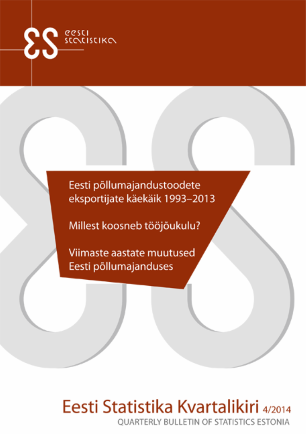 Eesti Statistika Kvartalikiri 4/2014 QUARTERLY BULLETIN of STATISTICS ESTONIA