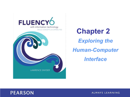 Chapter 2 Exploring the Human-Computer Interface Learning Objectives