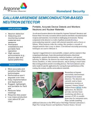 GALLIUM ARSENIDE SEMICONDUCTOR-BASED NEUTRON DETECTOR Portable, Accurate Device Detects and Monitors APPLICATIONS Neutrons and Nuclear Materials