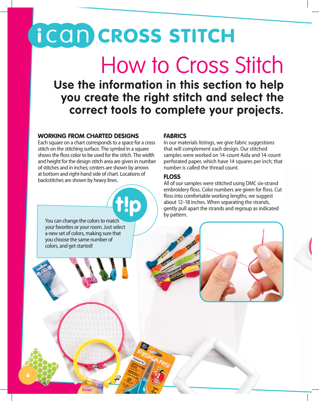 How to Cross Stitch Use the Information in This Section to Help You Create the Right Stitch and Select the Correct Tools to Complete Your Projects