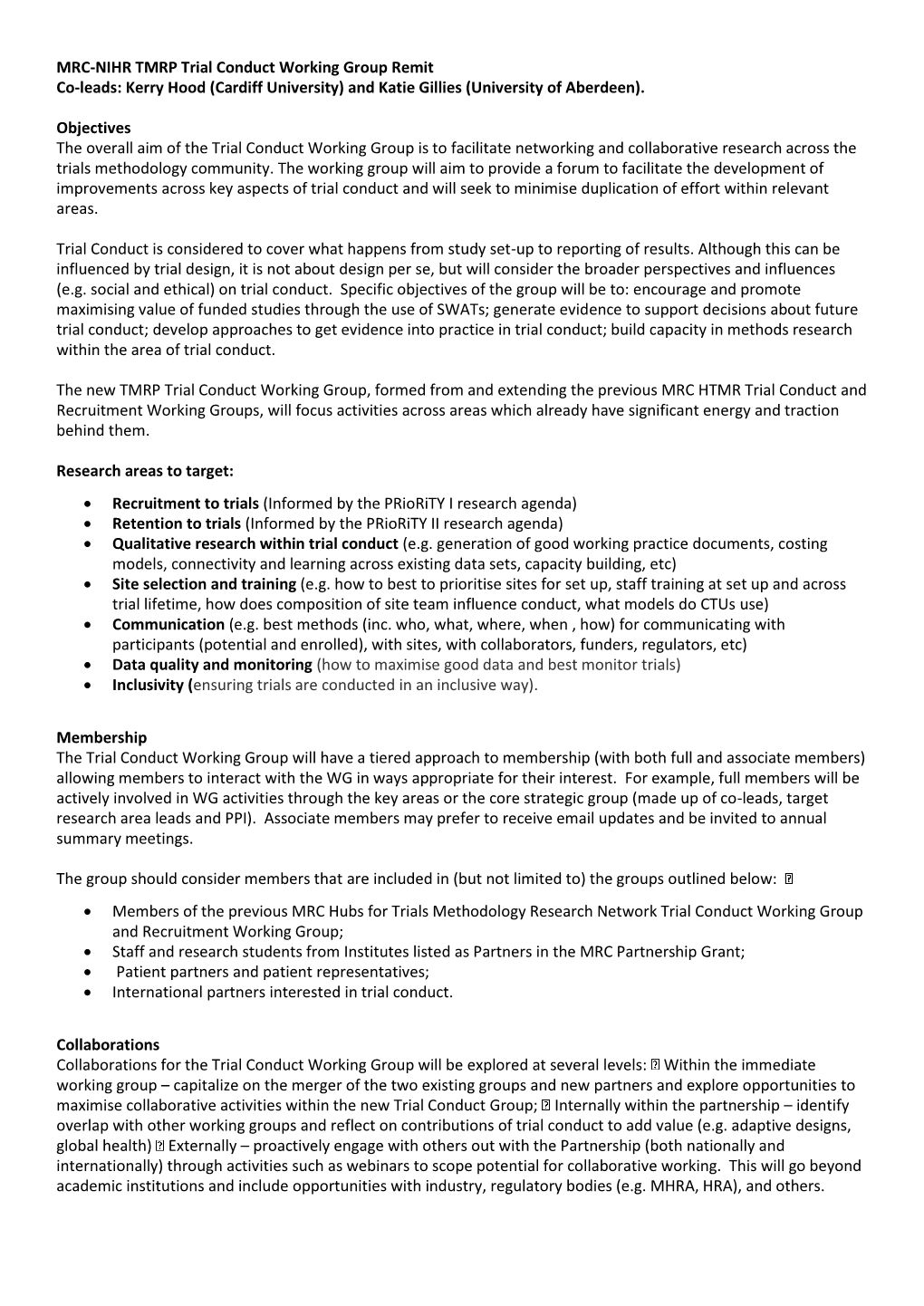 MRC-NIHR TMRP Trial Conduct Working Group Remit Co-Leads: Kerry Hood (Cardiff University) and Katie Gillies (University of Aberdeen)