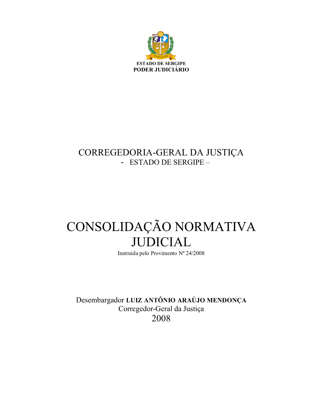 CONSOLIDAÇÃO NORMATIVA JUDICIAL Instruída Pelo Provimento Nº 24/2008