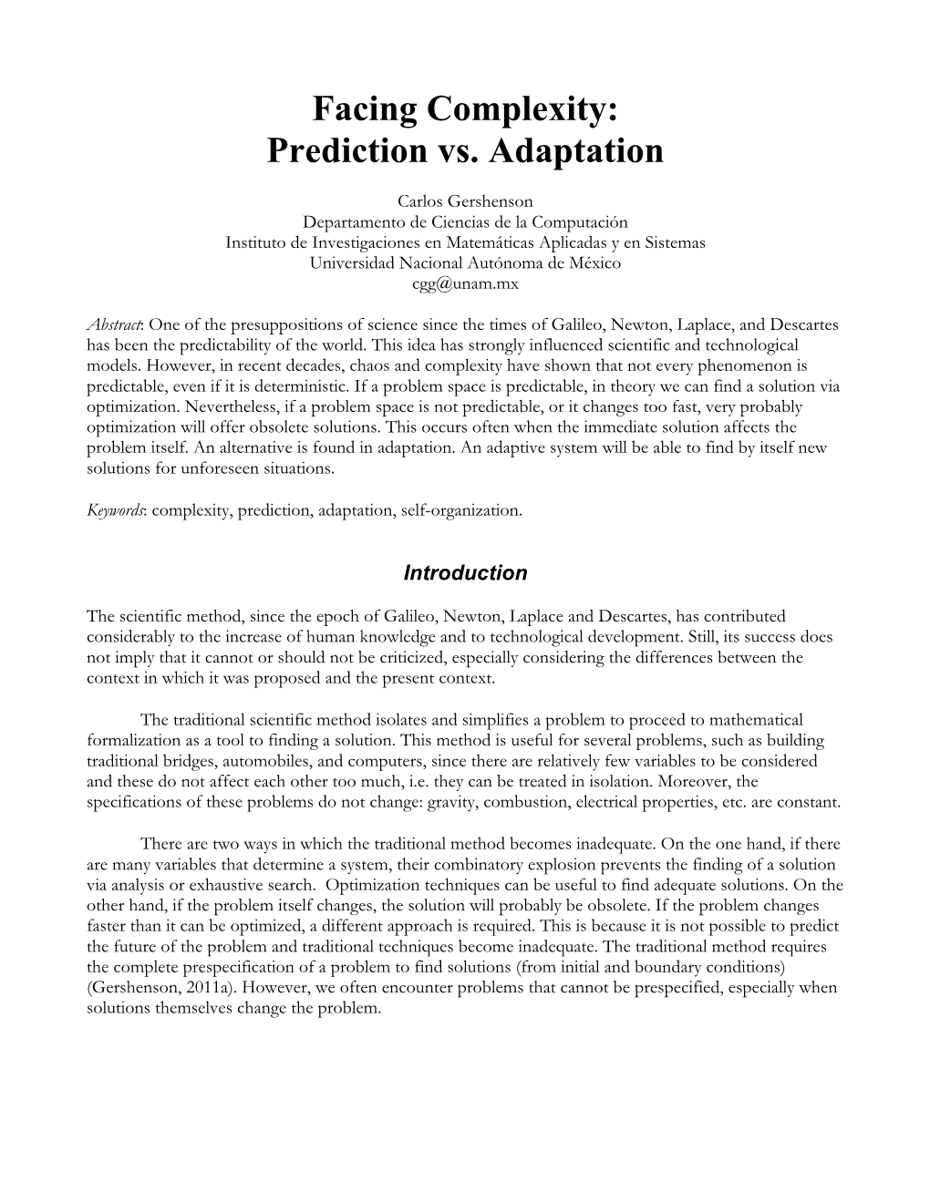 Facing Complexity: Prediction Vs. Adaptation