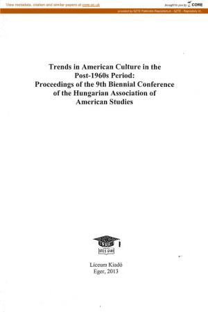 Trends in American Culture in the Post-1960S Period: Proceedings of the 9Th Biennial Conference of the Hungarian Association of American Studies