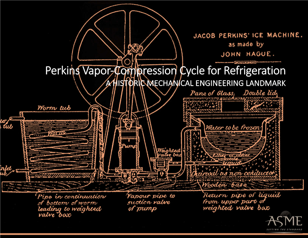 Perkins Vapor-Compression Cycle for Refrigeration a HISTORIC MECHANICAL ENGINEERING LANDMARK