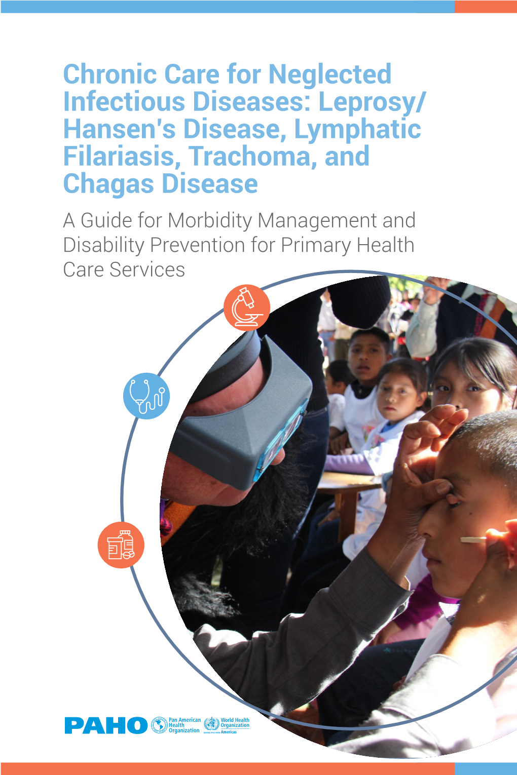 Chronic Care for Neglected Infectious Diseases: Leprosy/ Hansen's Disease, Lymphatic Filariasis, Trachoma, and Chagas Disease