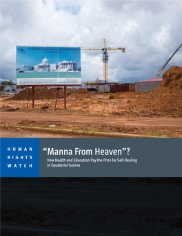 “Manna from Heaven”? RIGHTS How Health and Education Pay the Price for Self-Dealing WATCH in Equatorial Guinea