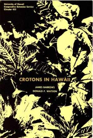 CROTONS in HAWAII by JAMES BARROWS1 and DONALD P