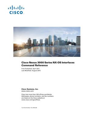 Cisco Nexus 3000 Series NX-OS Interfaces Command Reference First Published: April 2011 Last Modified: August 2015