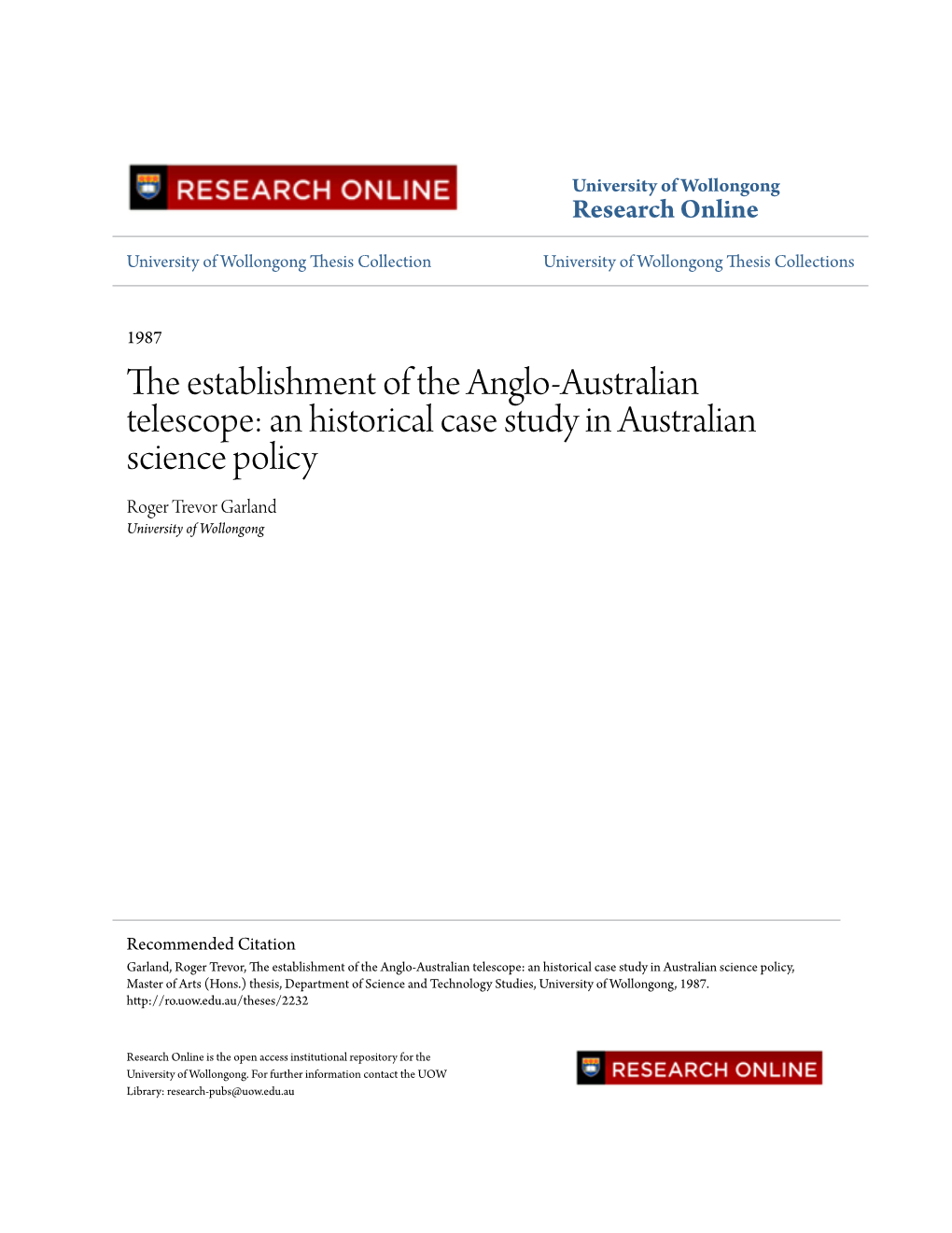 The Establishment of the Anglo-Australian Telescope: an Historical Case Study in Australian Science Policy Roger Trevor Garland University of Wollongong