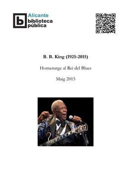 B. B. King (1925-2015) Homenatge Al Rei Del Blues Maig 2015