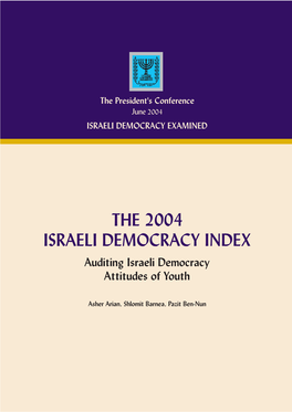 THE 2004 ISRAELI DEMOCRACY INDEX Auditing Israeli Democracy Attitudes of Youth