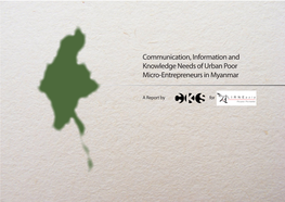 Communication, Information and Knowledge Needs of Urban Poor Micro-Entrepreneurs in Myanmar