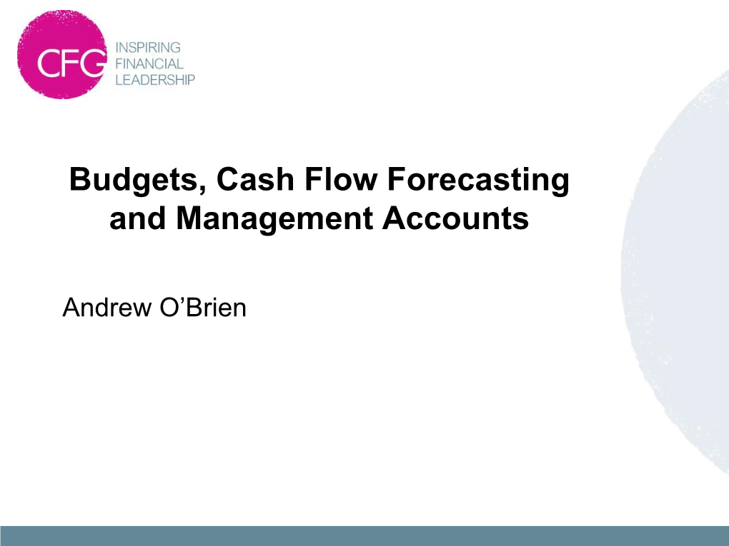 Budgets, Cash Flow Forecasting and Management Accounts