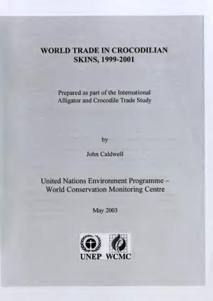World Trade in Crocodilian Skins, 1999-2001. Prepared As Part of The