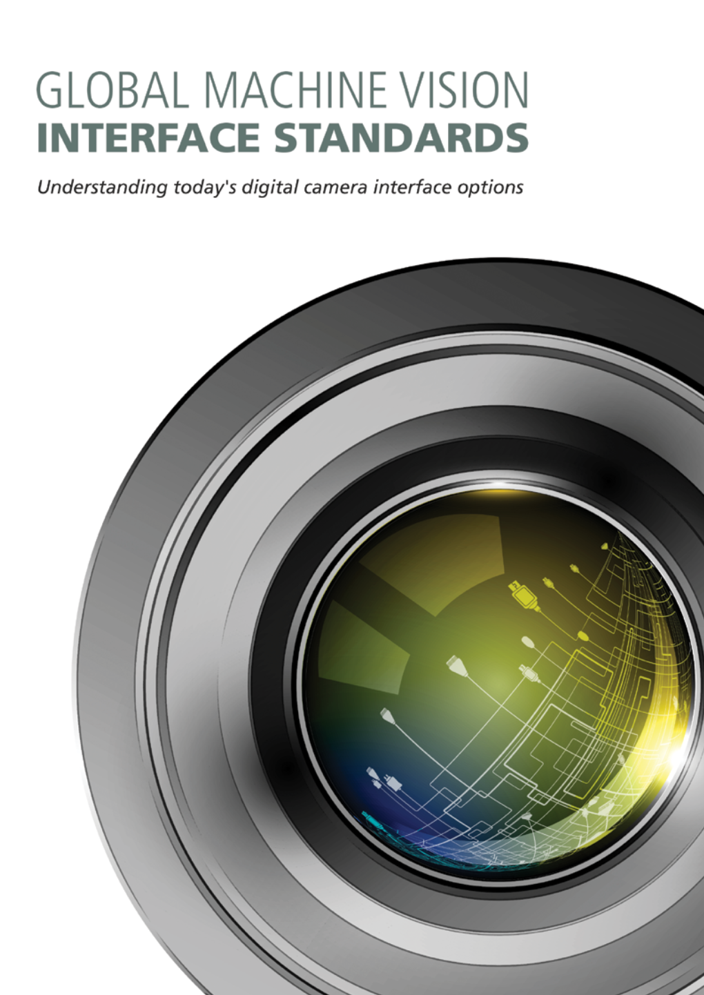 SOFTWARE STANDARDS for MACHINE VISION Software Standards Are Just As Important As Hardware Standards to Ensure Machine Vision System Component Interoperability