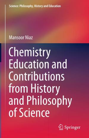 Chemistry Education and Contributions from History and Philosophy of Science Science: Philosophy, History and Education
