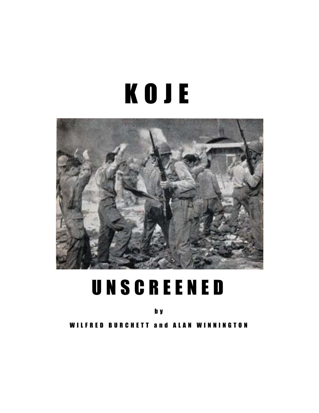 Koje Unscreened