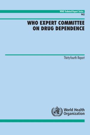 WHO Expert Committee on Drug Dependence: Thirty-Fourth Report, 2006