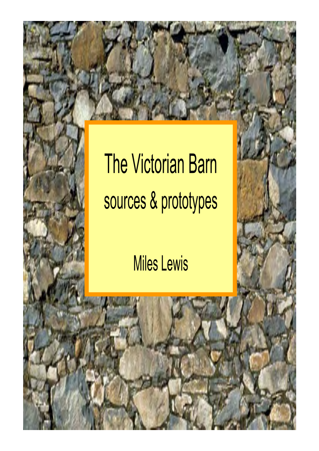 The Victorian Barn Sources & Prototypes the Victorian Barn Traditionsmiles Andlewis Forms