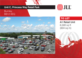 Unit C, Princess Way Retail Park to LET Burnley BB12