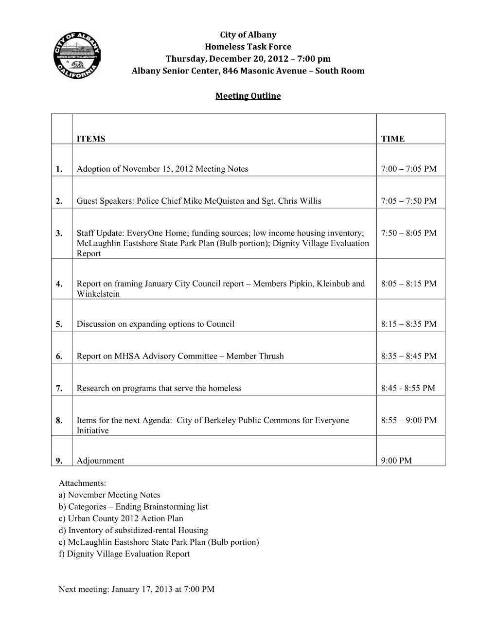 City of Albany Homeless Task Force Thursday, December 20, 2012 – 7:00 Pm Albany Senior Center, 846 Masonic Avenue – South Room