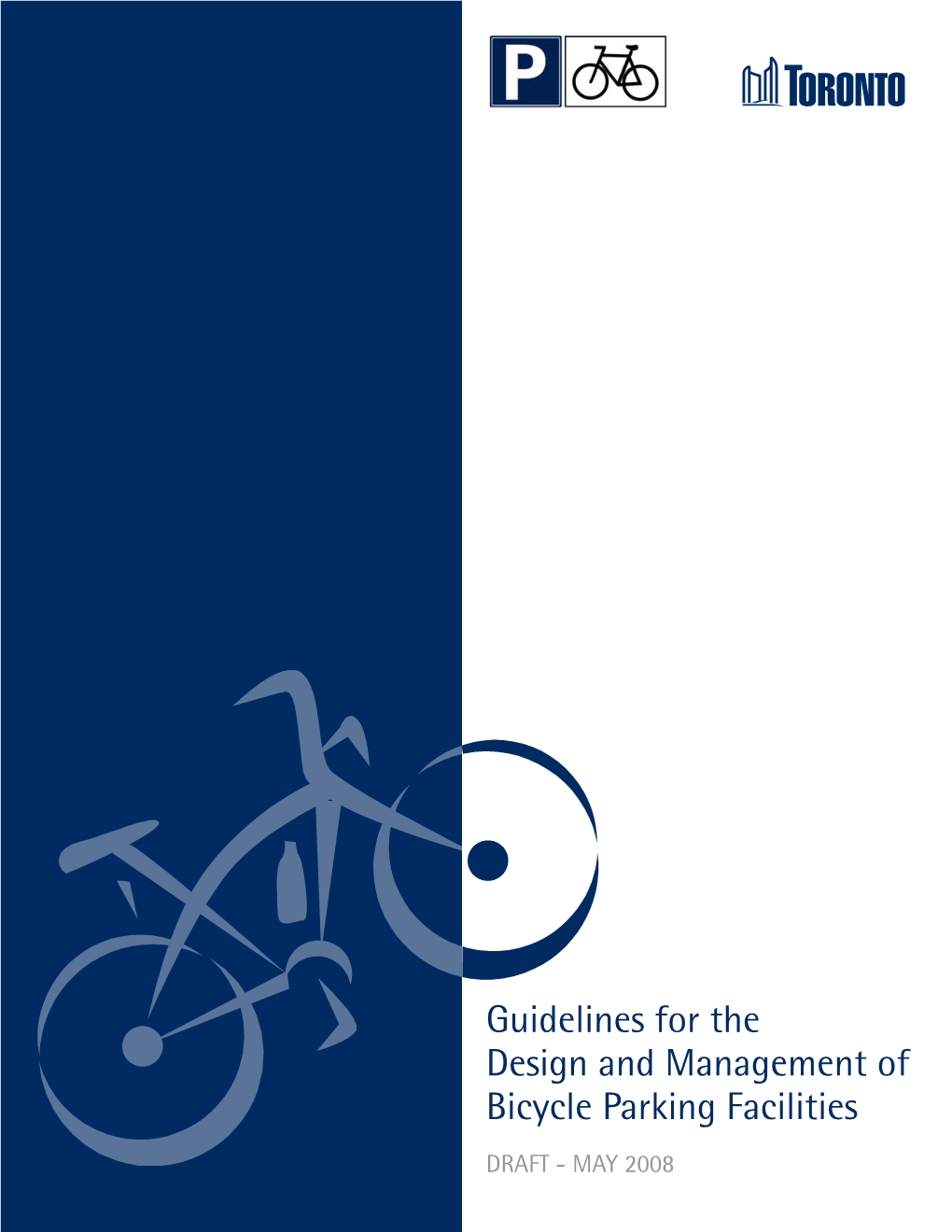 Guidelines for the Design and Management of Bicycle Parking Facilities DRAFT - MAY 2008