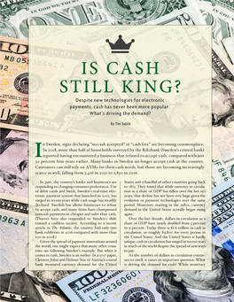 IS CASH STILL KING? Despite New Technologies for Electronic Payments, Cash Has Never Been More Popular