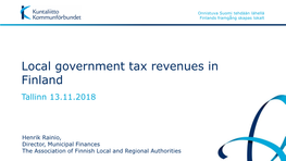 Local Government Tax Revenues in Finland Tallinn 13.11.2018