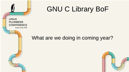 GNU C Library Bof