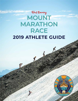 MOUNT MARATHON RACE 2019 ATHLETE GUIDE CHECK out ALTRA at SKINNY RAVEN SPORTS in ANCHORAGE and EXPERIENCE the FOOTSHAPED DIFFERENCE TODAY! Table of Contents