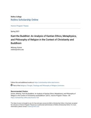 Kant the Buddhist: an Analysis of Kantian Ethics, Metaphysics, and Philosophy of Religion in the Context of Christianity and Buddhism