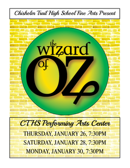 CT HS Performing Arts Center THURSDAY, JANUARY 26, 7:30PM SATURDAY, JANUARY 28, 7:30PM MONDAY, JANUARY 30, 7:30PM the WIZARD of OZ by L