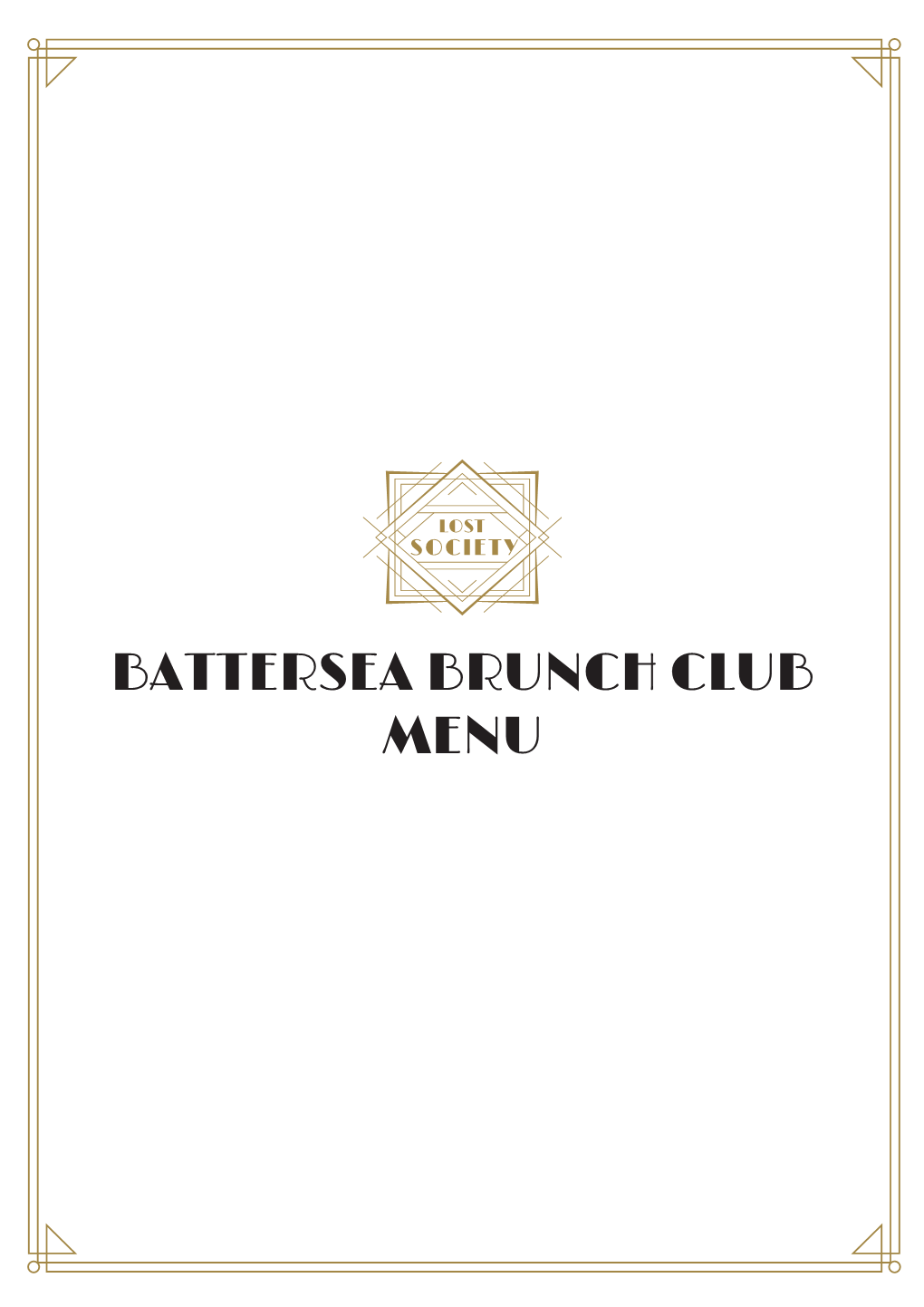 BATTERSEA BRUNCH CLUB MENU GET FIZZY BATTERSEA BRUNCH CLUB Bottomless Bubbles Or Mimosas 25 Pp Served Every Saturday & Sunday from 11Am - 5Pm 2 Hour Slots Until 5Pm