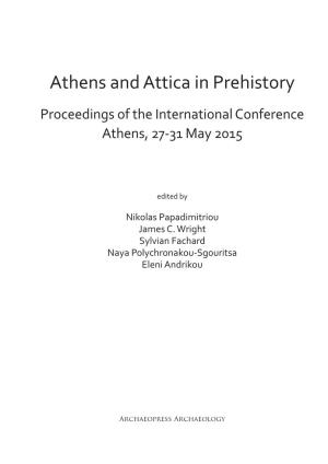 Αthens and Attica in Prehistory Proceedings of the International Conference Athens, 27-31 May 2015