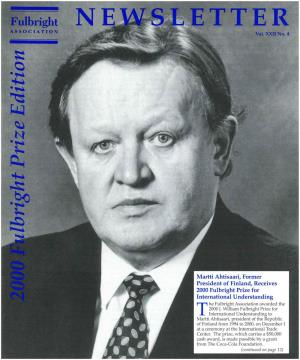 Martti Ahtisaari, Former President of Finland, Receives 2000 Fulbright Prize for International Understanding He Fulbright Association Awarded the 2000 J