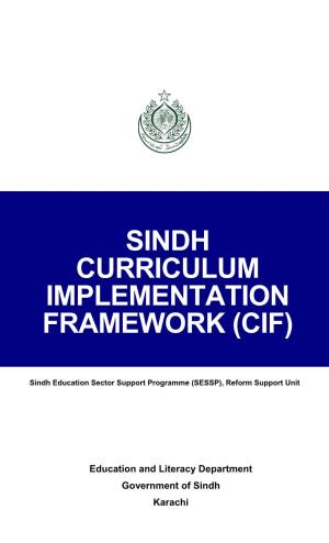Sindh Curriculum Implementation Framework (Cif)
