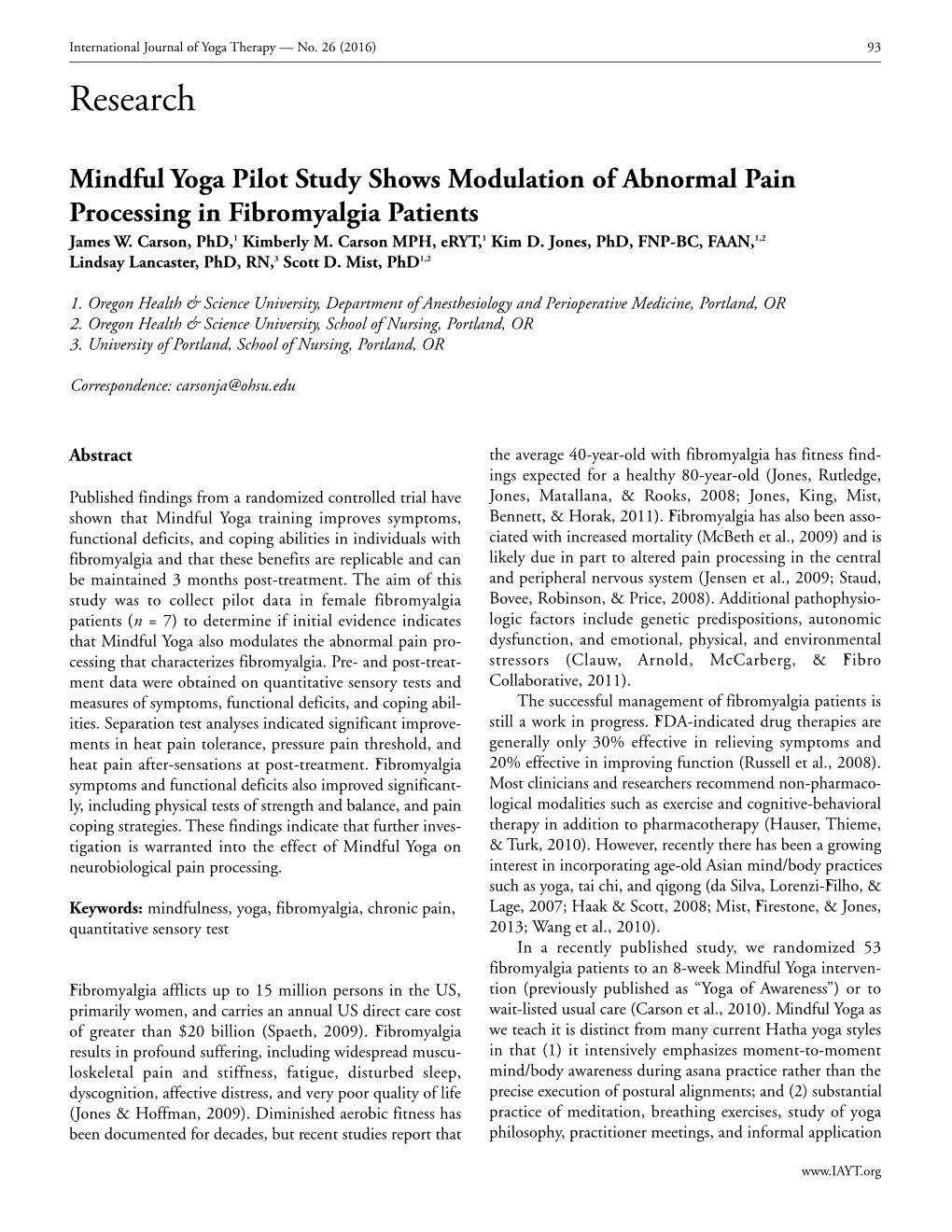 Mindful Yoga Pilot Study Shows Modulation of Abnormal Pain Processing in Fibromyalgia Patients James W